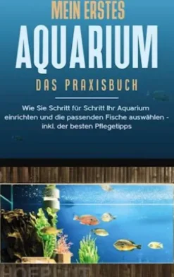 Mein erstes Aquarium - Das Praxisbuch