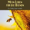 Mein Leben für die Bienen