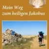 Mein Weg zum heiligen Jakobus