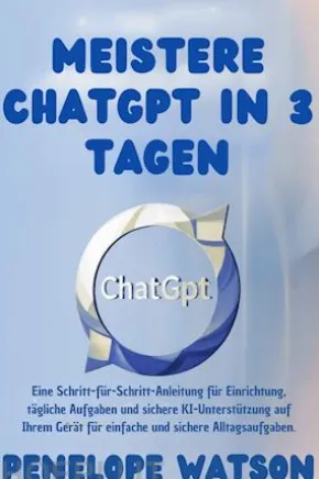 Meistere ChatGPT in 3 Tagen