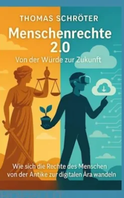 Menschenrechte 2.0 Von der Würde zur Zukunft