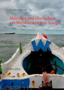 Menschen und Geschichten aus Marokko und dem Senegal