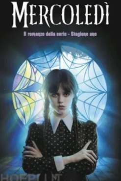 Mercoledì. Il romanzo della serie - Stagione uno