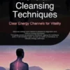Meridian Cleansing Techniques: Clear Energy Channels for Vitality