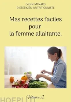 Mes recettes faciles pour la femme allaitante.