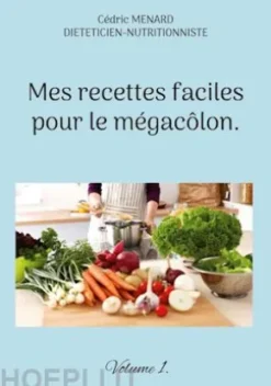 Mes recettes faciles pour le mégacôlon.