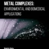 Metal Complexes: Environmental and Biomedical Applications