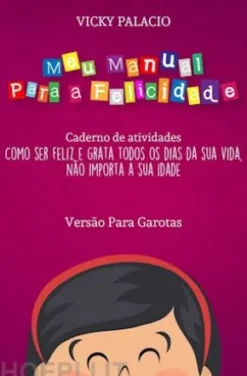 Meu Manual Para A Felicidade (Versão Para Garotas)