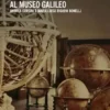 Mezzo secolo di Storia della Scienza al Museo Galileo