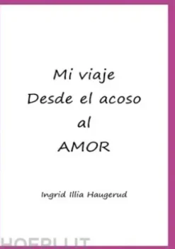 Mi viaje desde el acoso al amor