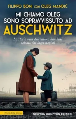 Mi chiamo Oleg. Sono sopravvissuto ad Auschwitz