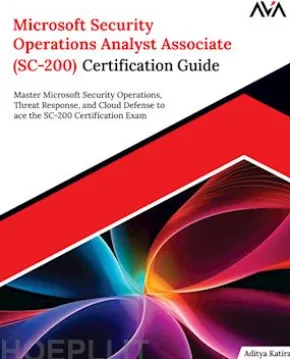 Microsoft Security Operations Analyst Associate (SC-200) Certification Guide