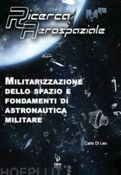 Militarizzazione dello spazio e fondamenti di Astronautica militare