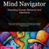 Mind Navigator: Decoding Human Behavior and Intentions