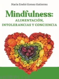 Mindfullnes,Alimentación, Intolerancias y Conciencia