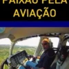 Minha Paixão Pela Aviação