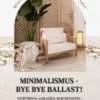 Minimalismus – Bye Bye Ballast! Minimalistisch leben, glücklich sein (Entrümpeln, loslassen, durchstarten – dein Weg zu mehr Leichtigkeit und Lebensfreude inklusive Checklisten und 30-Tage-Challenge)