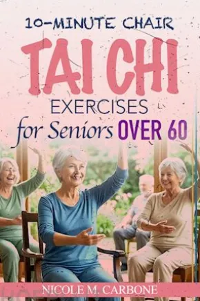 10-Minute Chair Tai Chi Exercises for Seniors Over 60
