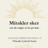 Mirakler sker når du vælger at tro på dem