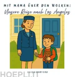 Mit Mama über den Wolken: Unsere Reise nach Los Angeles