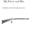 Mit Pulver und Blei