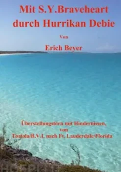 Mit S.Y. Braveheart durch Hurrikan Debie
