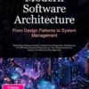 Modern Software Architecture: From Design Patterns to System Management