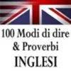 100 Modi di dire & Proverbi INGLESI