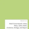 Modi Government’s Africa Policy (2014-2024): Evolution, Strategy, and Impact