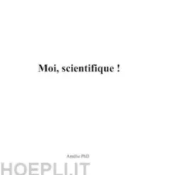Moi, scientifique !