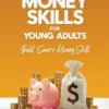 Money Skills For Young Adults