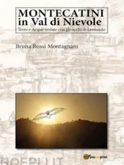Montecatini in Val di Nievole: Terre e Acque svelate con gli occhi di Leonardo