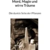 Mord, Magie und wirre Träume