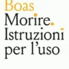 Morire. Istruzioni per l'uso