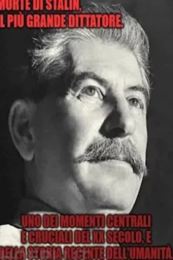 MORTE DI STALIN, IL PIÙ GRANDE DITTATORE.
