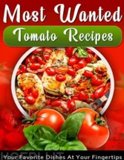 Most Wanted Tomato Recipes