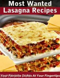 Most Wanted Lasagna Recipes