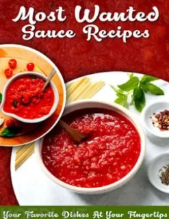 Most Wanted Sauce Recipes