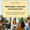 Motivation erkennen und ansprechen
