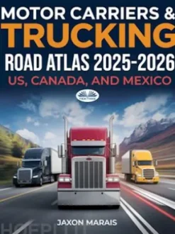 Motor Carriers & Trucking Road Atlas 2025 – 2026