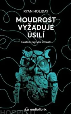 Moudrost vyžaduje úsilí