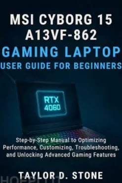MSI Cyborg 15 A13VF-862 Gaming Laptop User Guide for Beginners