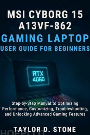 MSI Cyborg 15 A13VF-862 Gaming Laptop User Guide for Beginners