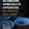Multidimensional Nanomaterials for Supercapacitors: Next Generation Energy Storage
