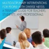 Multidisciplinary Interventions for People with Diverse Needs - A Training Guide for Teachers, Students, and Professionals