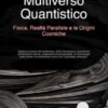 Multiverso Quantistico: Fisica, Realtà Parallele e le Origini Cosmiche