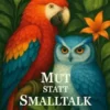 Mut statt Smalltalk
