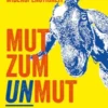 Mut zum Unmut