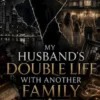 My Husband's Double Life With Another Family