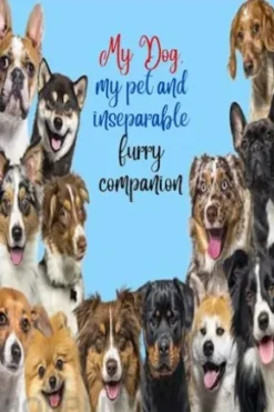 My Dog, my pet and inseparable furry companion